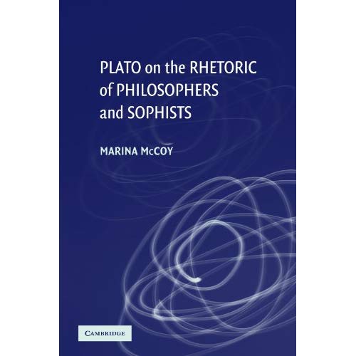 Plato on the Rhetoric of Philosophers and Sophists