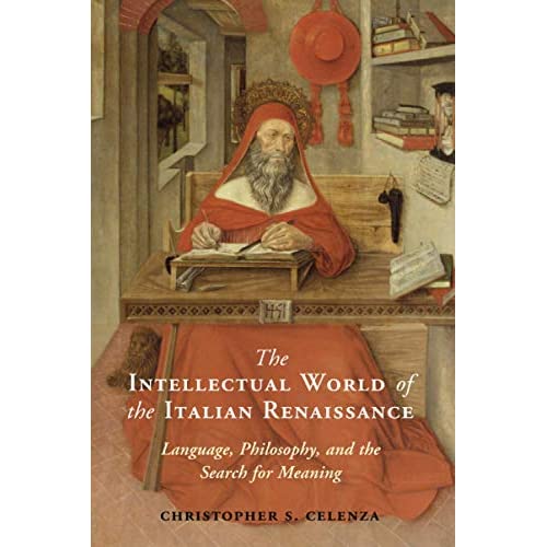 The Intellectual World of the Italian Renaissance: Language, Philosophy, and the Search for Meaning