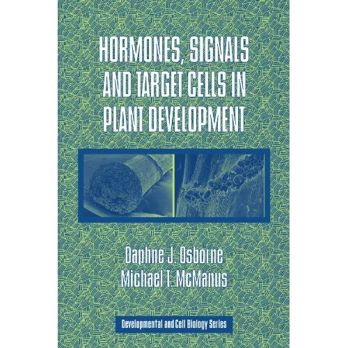 Hormones, Signals and Target Cells in Plant Development (Developmental and Cell Biology Series)
