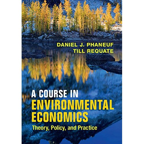 A Course in Environmental Economics: Theory, Policy, and Practice