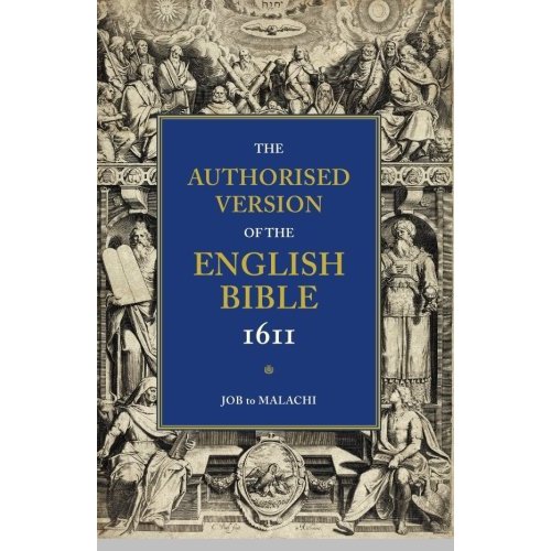 The Authorised Version of the English Bible 1611: Volume 3, Job to Malachi