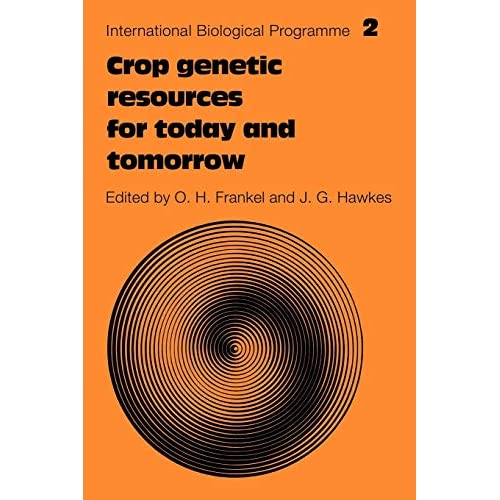 Crop Genetic Resources for Today and Tomorrow: 2 (International Biological Programme Synthesis Series, Series Number 2)