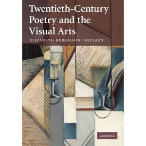 Twentieth-Century Poetry and the Visual Arts