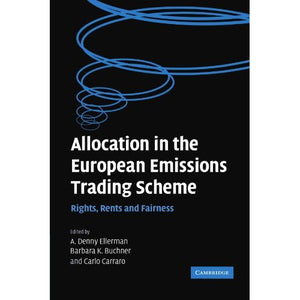 Allocation in the European Emissions Trading Scheme: Rights, Rents and Fairness