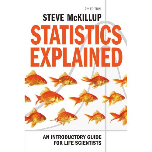 Statistics Explained: An Introductory Guide for Life Scientists