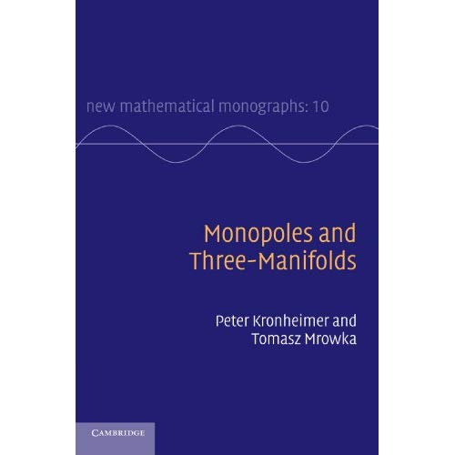 Monopoles and Three-Manifolds: 10 (New Mathematical Monographs, Series Number 10)