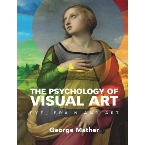 The Psychology of Visual Art: Eye, Brain And Art