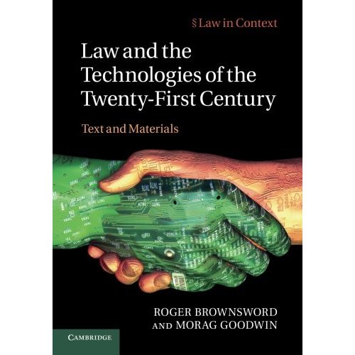 Law and the Technologies of the Twenty-First Century (Law in Context)