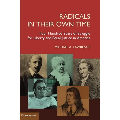Radicals in their Own Time: Four Hundred Years of Struggle for Liberty and Equal Justice in America
