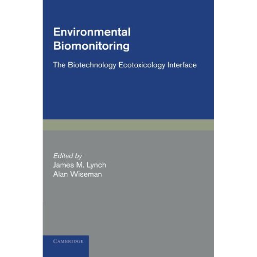 Environmental Biomonitoring: The Biotechnology Ecotoxicology Interface: 07 (Biotechnology Research, Series Number 7)