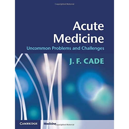 Acute Medicine: Uncommon Problems and Challenges