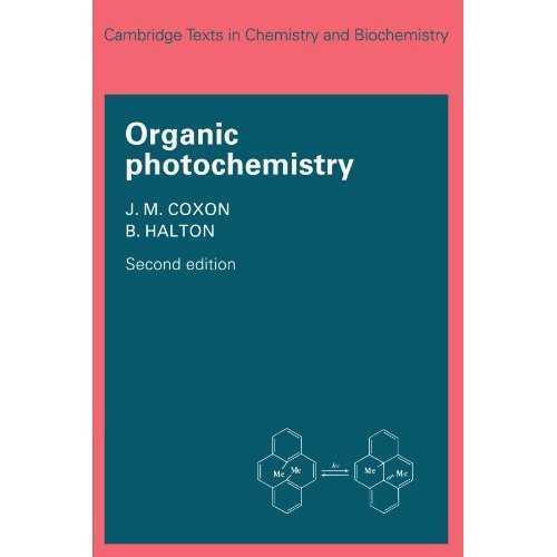 Organic Photochemistry (Cambridge Texts in Chemistry and Biochemistry)