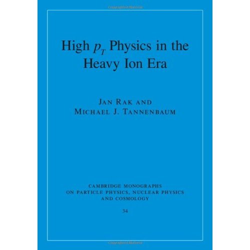 High-pT Physics in the Heavy Ion Era (Cambridge Monographs on Particle Physics, Nuclear Physics and Cosmology)