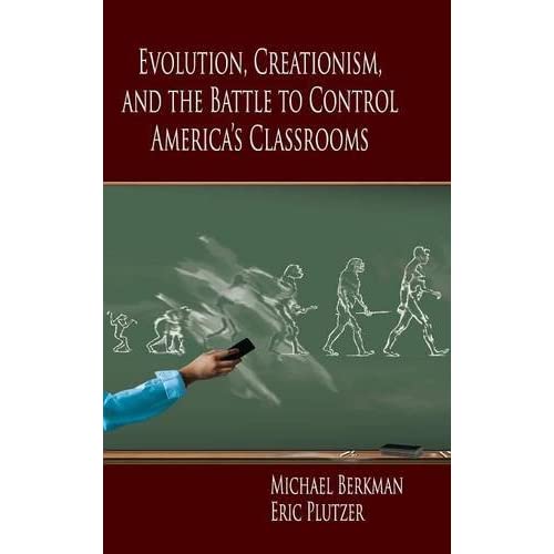 Evolution, Creationism, and the Battle to Control America's Classrooms