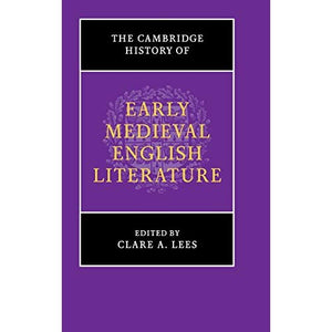 The Cambridge History of Early Medieval English Literature (The New Cambridge History of English Literature)