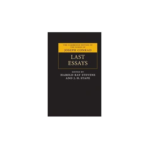 Last Essays (The Cambridge Edition of the Works of Joseph Conrad)