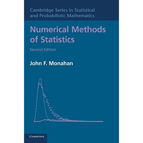 Numerical Methods of Statistics (Cambridge Series in Statistical and Probabilistic Mathematics)
