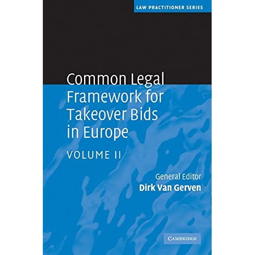 Common Legal Framework for Takeover Bids in Europe 2 Volume Hardback Set: Volume (Law Practitioner Series)