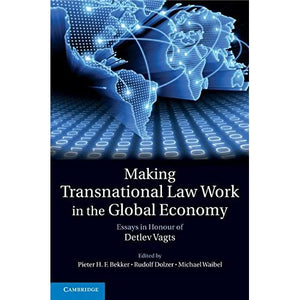 Making Transnational Law Work in the Global Economy: Essays in Honour of Detlev Vagts