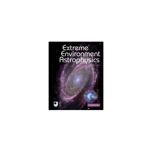 Extreme Environment Astrophysics