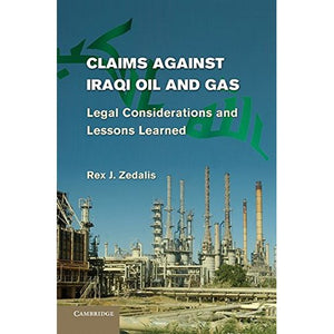 Claims against Iraqi Oil and Gas: Legal Considerations and Lessons Learned