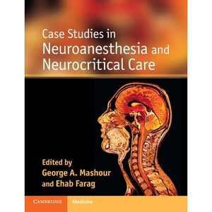 Case Studies in Neuroanesthesia and Neurocritical Care (Cambridge Medicine (Paperback))