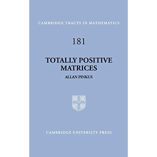 Totally Positive Matrices: 181 (Cambridge Tracts in Mathematics, Series Number 181)