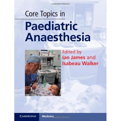 Core Topics in Paediatric Anaesthesia (Cambridge Medicine (Hardcover))