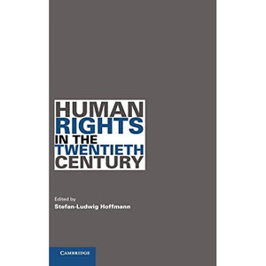 Human Rights in the Twentieth Century (Human Rights in History)