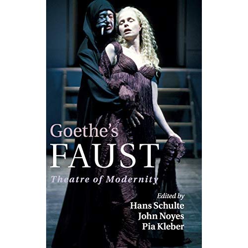 Goethe's Faust: Theatre of Modernity