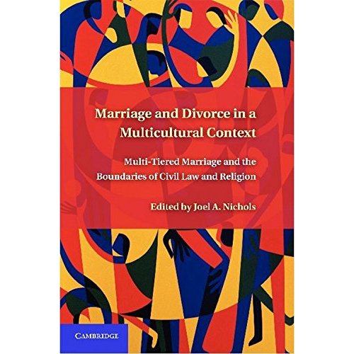 Marriage and Divorce in a Multi-Cultural Context: Multi-Tiered Marriage and the Boundaries of Civil Law and Religion