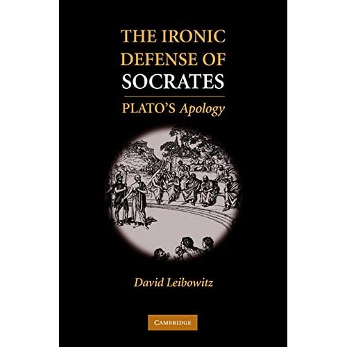 The Ironic Defense of Socrates: Plato's Apology