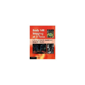 Body MR Imaging at 3 Tesla (Cambridge Medicine (Hardcover))