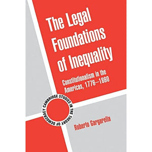 The Legal Foundations of Inequality (Cambridge Studies in the Theory of Democracy)