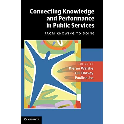 Connecting Knowledge and Performance in Public Services: From Knowing to Doing