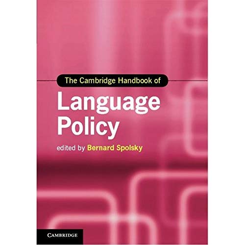 The Cambridge Handbook of Language Policy (Cambridge Handbooks in Language and Linguistics)