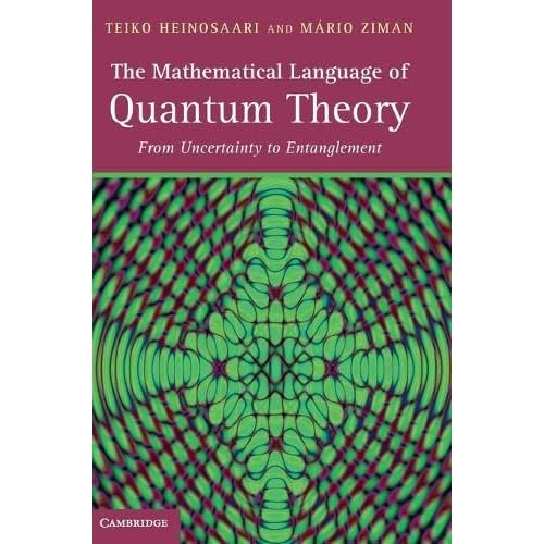 The Mathematical Language of Quantum Theory: From Uncertainty to Entanglement