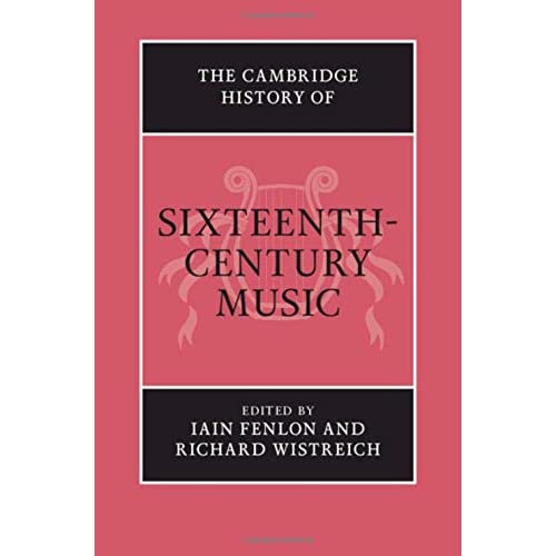 The Cambridge History of Sixteenth-Century Music (The Cambridge History of Music)