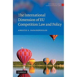 The International Dimension of EU Competition Law and Policy (Antitrust and Competition Law)