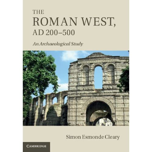 The Roman West, AD 200–500: An Archaeological Study
