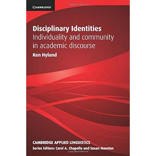 Disciplinary Identities: Individuality and Community in Academic Discourse (Cambridge Applied Linguistics)