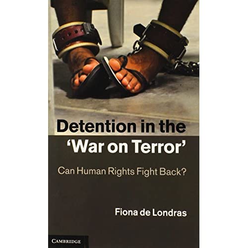 Detention in the 'War on Terror': Can Human Rights Fight Back?