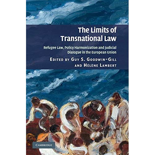 The Limits of Transnational Law: Refugee Law, Policy Harmonization and Judicial Dialogue in the European Union