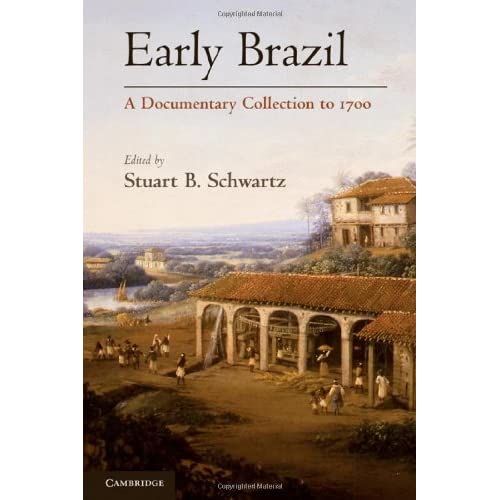 Early Brazil: A Documentary Collection to 1700