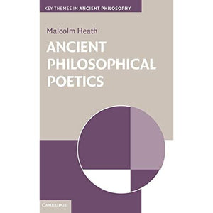 Ancient Philosophical Poetics (Key Themes in Ancient Philosophy)