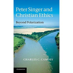 Peter Singer and Christian Ethics: Beyond Polarization