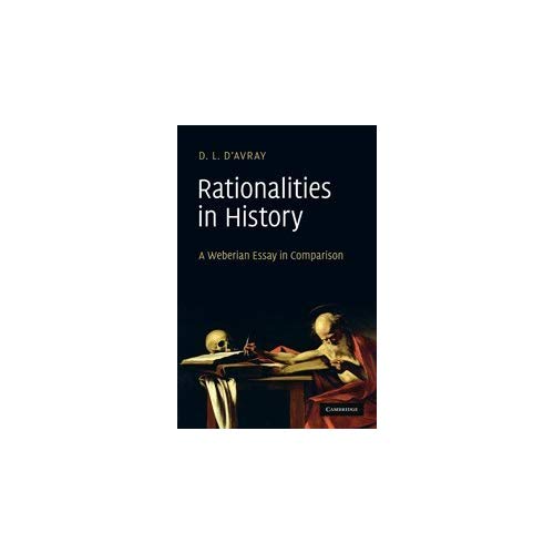 Rationalities in History: A Weberian Essay in Comparison