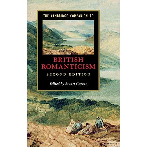 The Cambridge Companion to British Romanticism (Cambridge Companions to Literature)