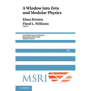 A Window into Zeta and Modular Physics (Mathematical Sciences Research Institute Publications)