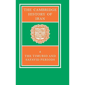 The Cambridge History of Iran: Volume 6